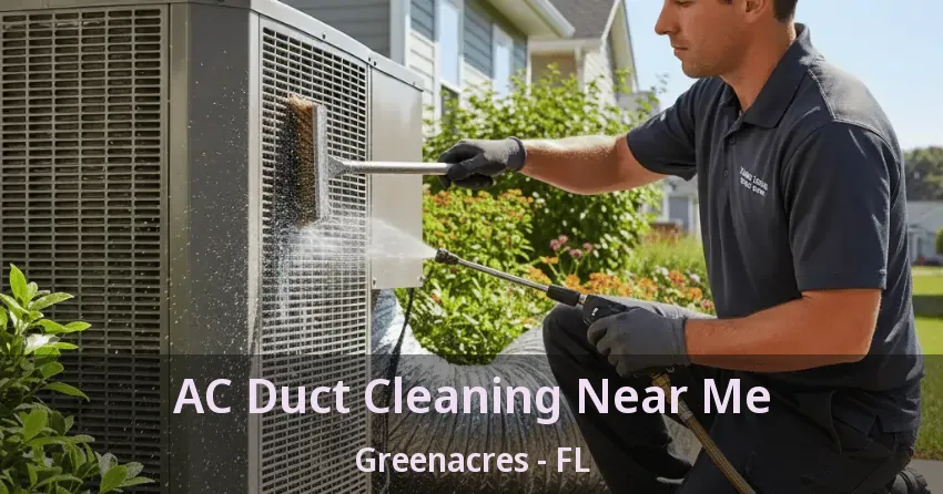AC Duct Cleaning Near Me Greenacres - FL