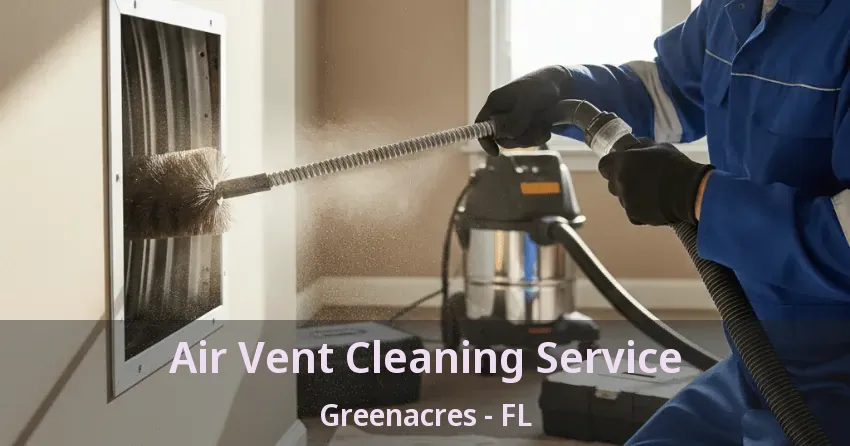 Air Vent Cleaning Service Greenacres - FL