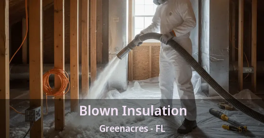 Blown Insulation Greenacres - FL