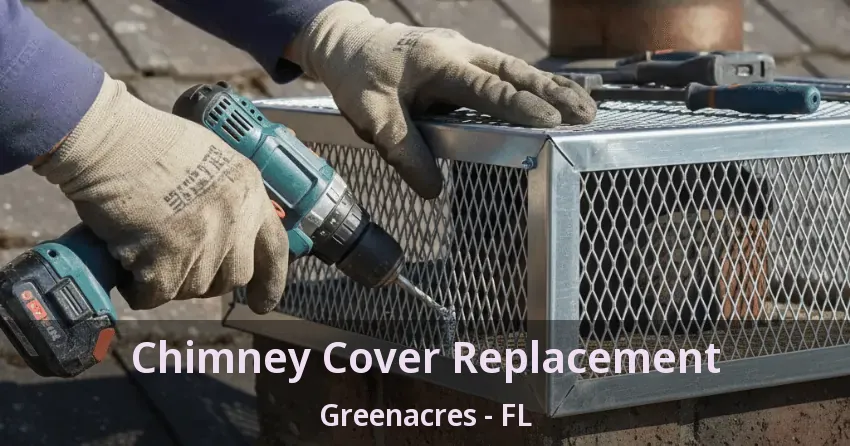 Chimney Cover Replacement Greenacres - FL