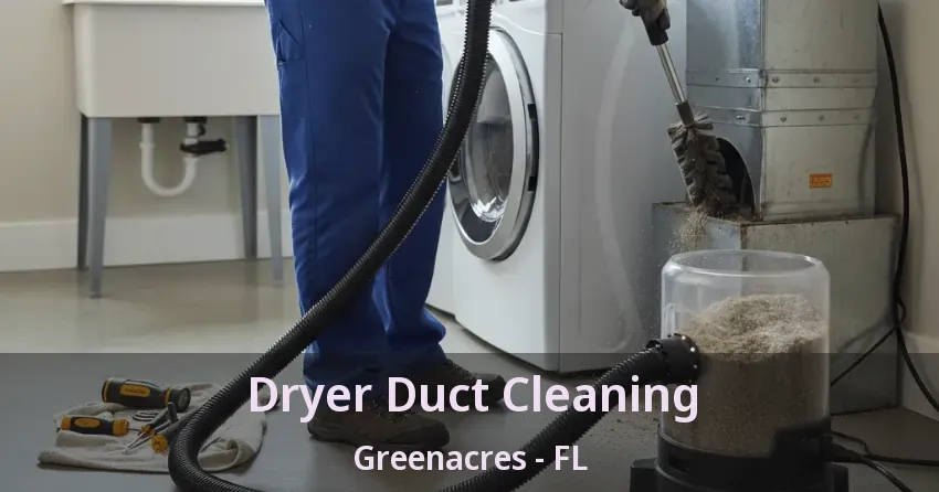 Dryer Duct Cleaning Greenacres - FL