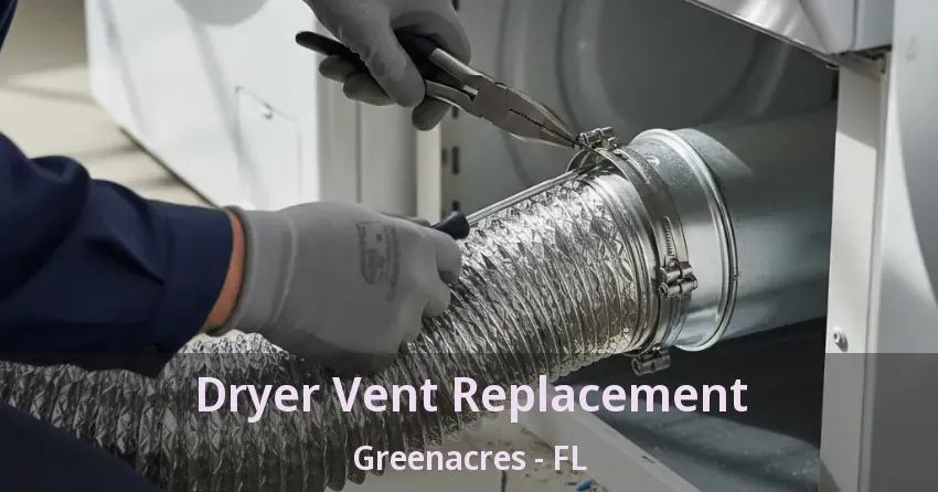 Dryer Vent Replacement Greenacres - FL