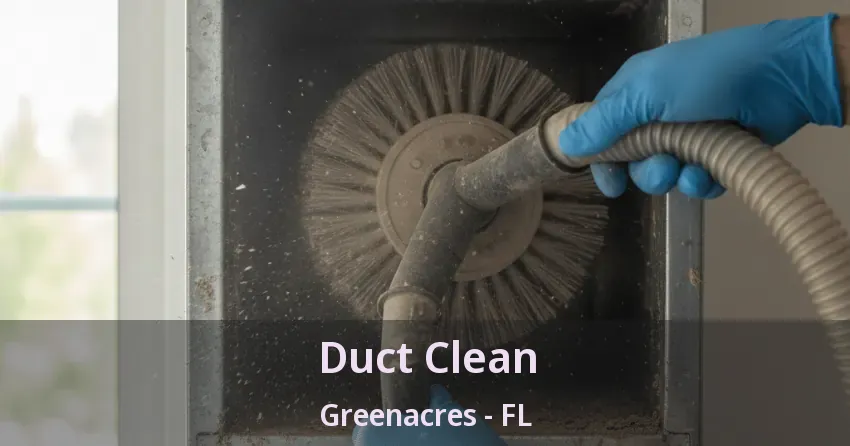 Duct Clean Greenacres - FL