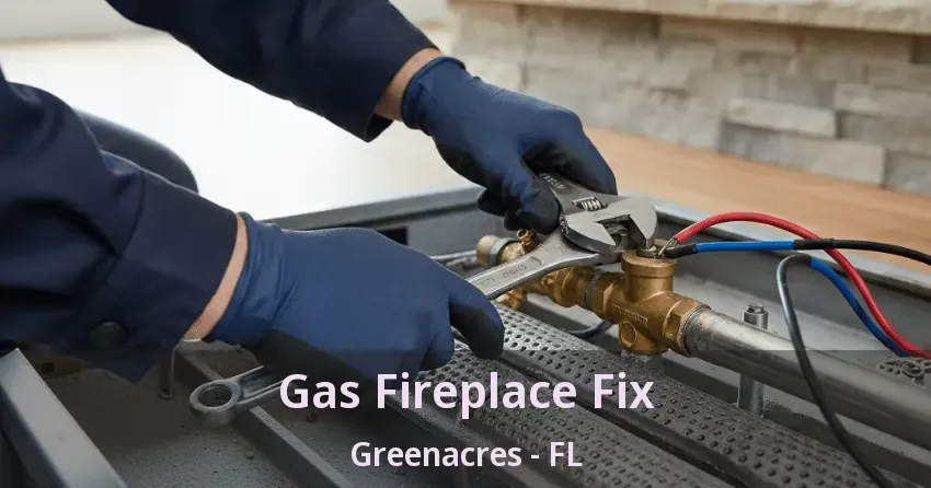 Gas Fireplace Fix Greenacres - FL Gas Fireplace Fix Greenacres - FL