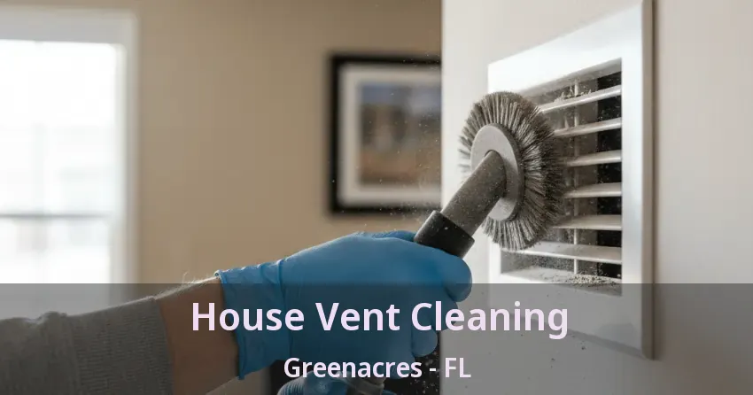 House Vent Cleaning Greenacres - FL