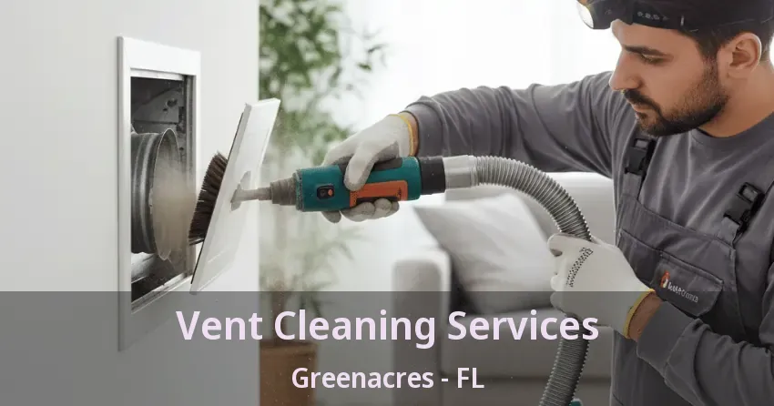 Vent Cleaning Services Greenacres - FL